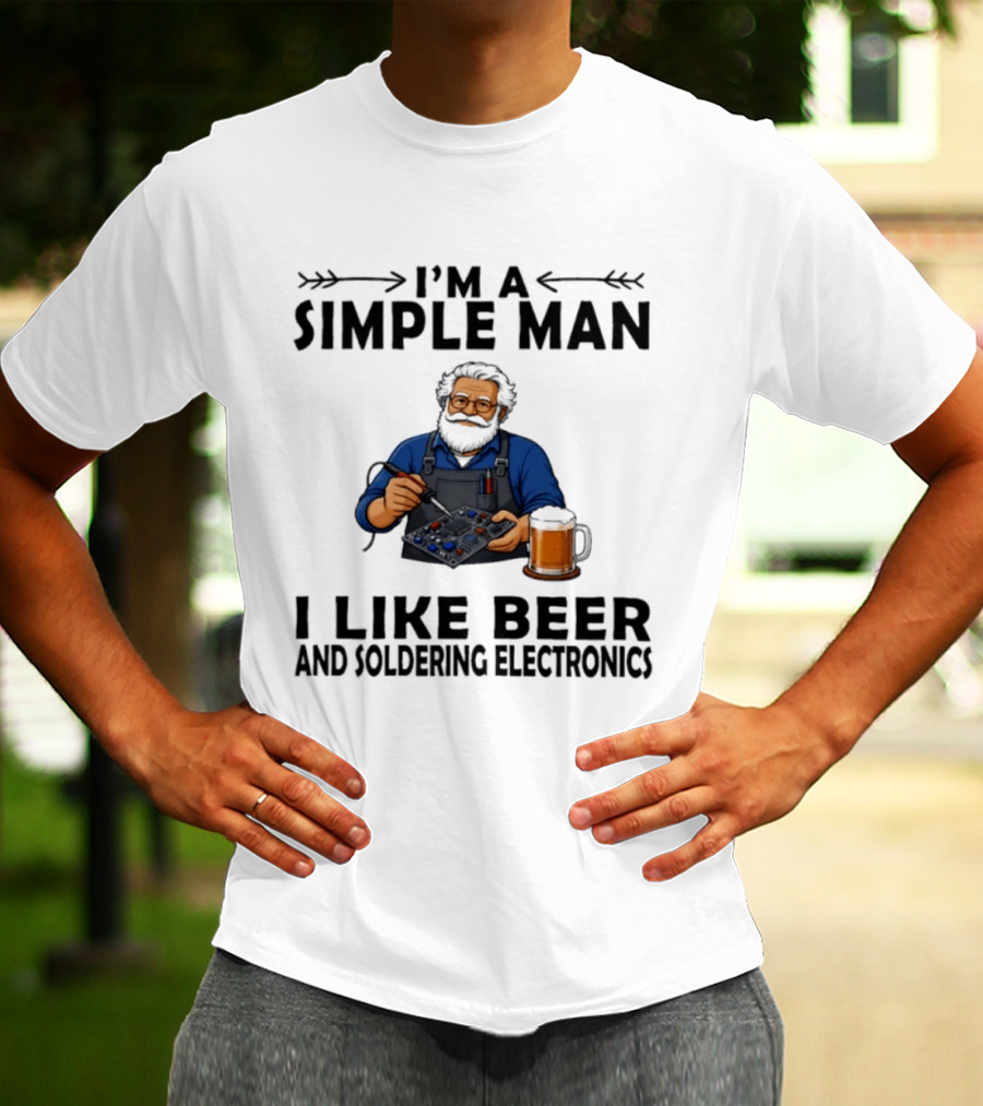 I'm A Simple Man I Like Beer And Soldering Electronics With Bearded Technician T-Shirt