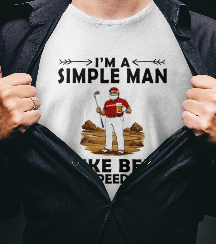 I'm A Simple Man I Like Beer And Speed Golf Funny Golfing Beer Lover T-Shirt