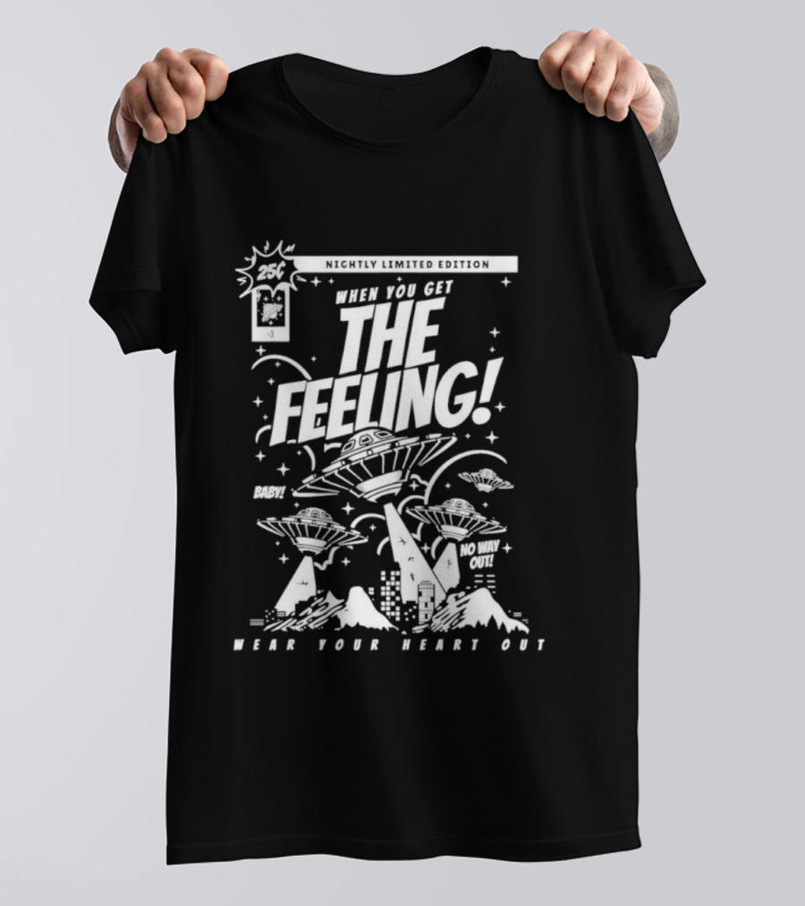 When You Get The Feeling Nightly Limited Edition Wear Your Heart Out Explosive UFO Scene T-Shirt