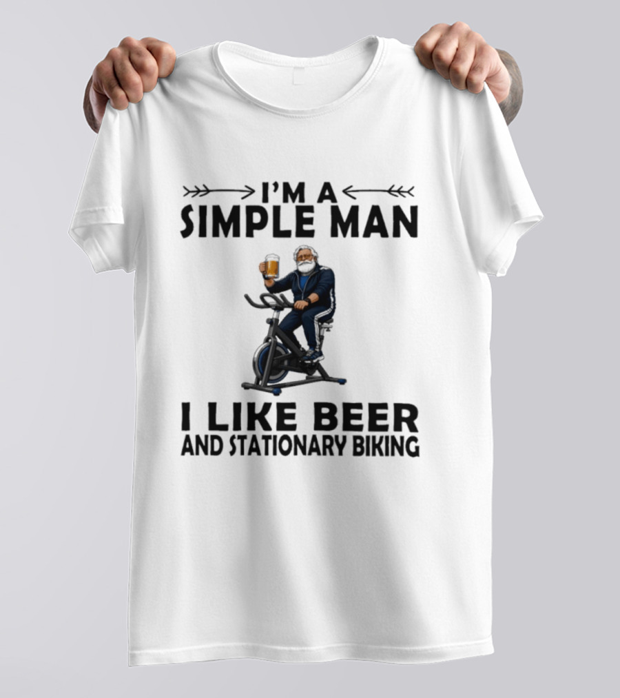 I'm A Simple Man I Like Beer And Stationary Biking T-Shirt