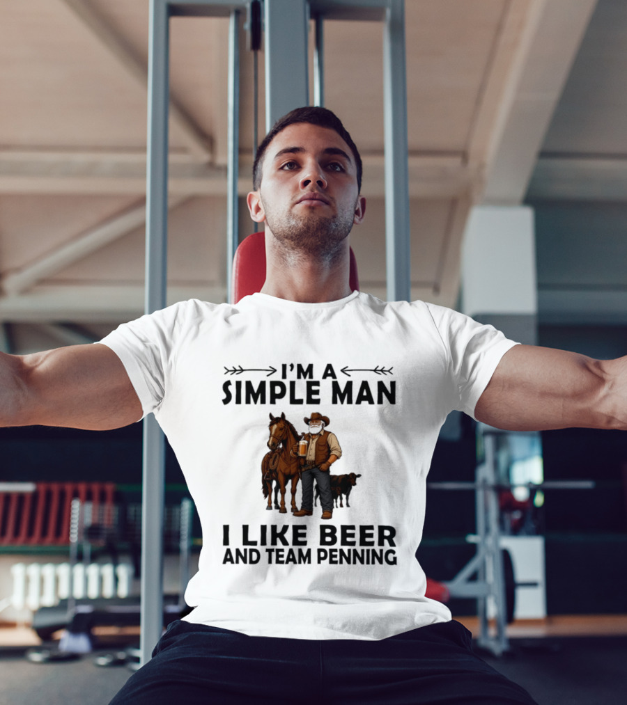 I'm A Simple Man I Like Beer And Team Penning Cowboy With Horse And Drink T-Shirt