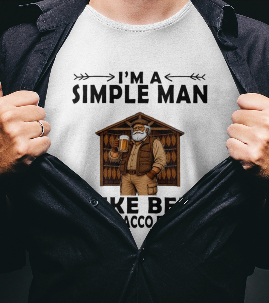 I'm A Simple Man I Like Beer And Tobacco Farming Vintage Rustic Farmer T-Shirt