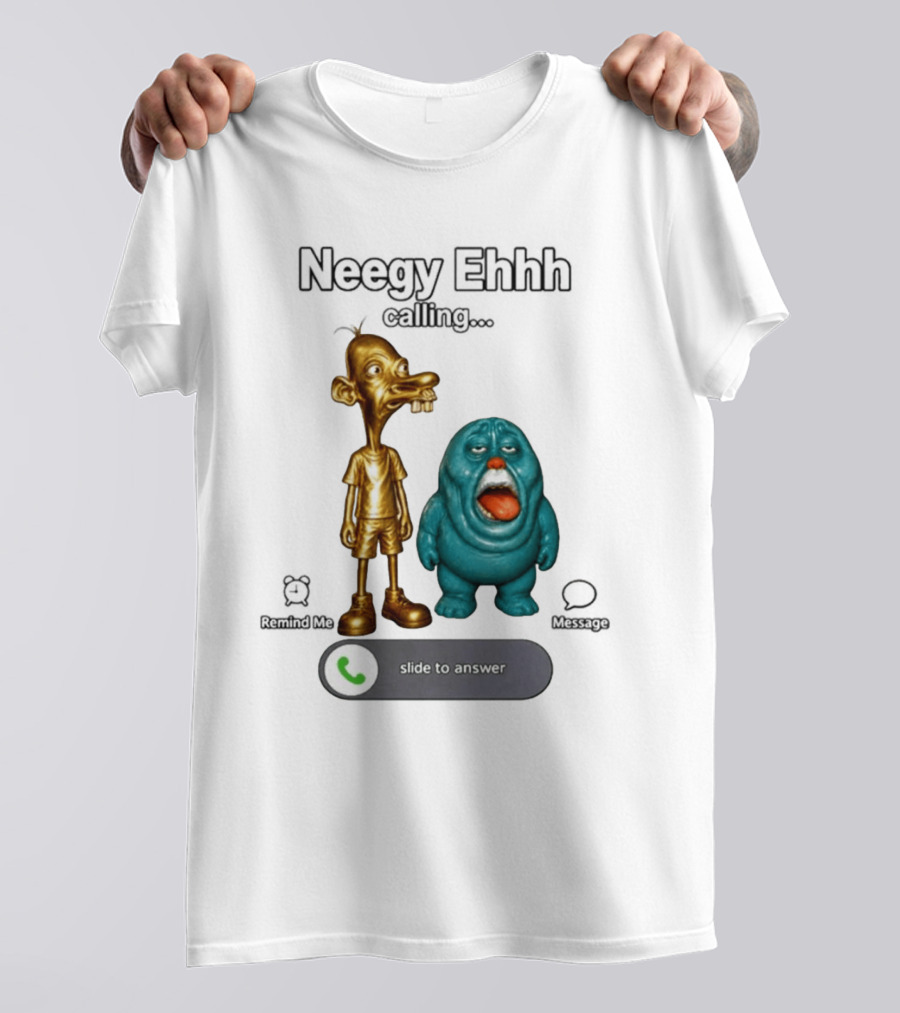 Neegy Ehhh Calling Slide To Answer With Quirky Characters T-Shirt