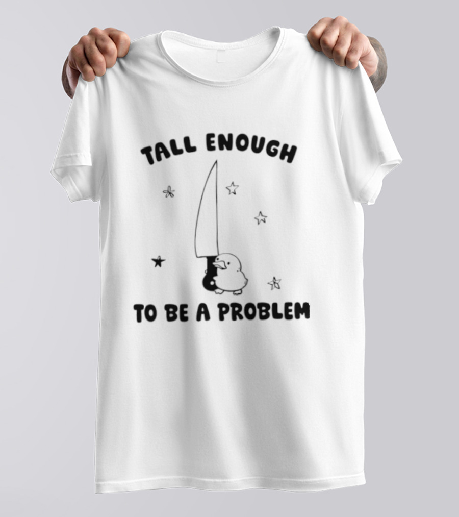 Tall Enough To Be A Problem Duck With Knife And Stars T-Shirt