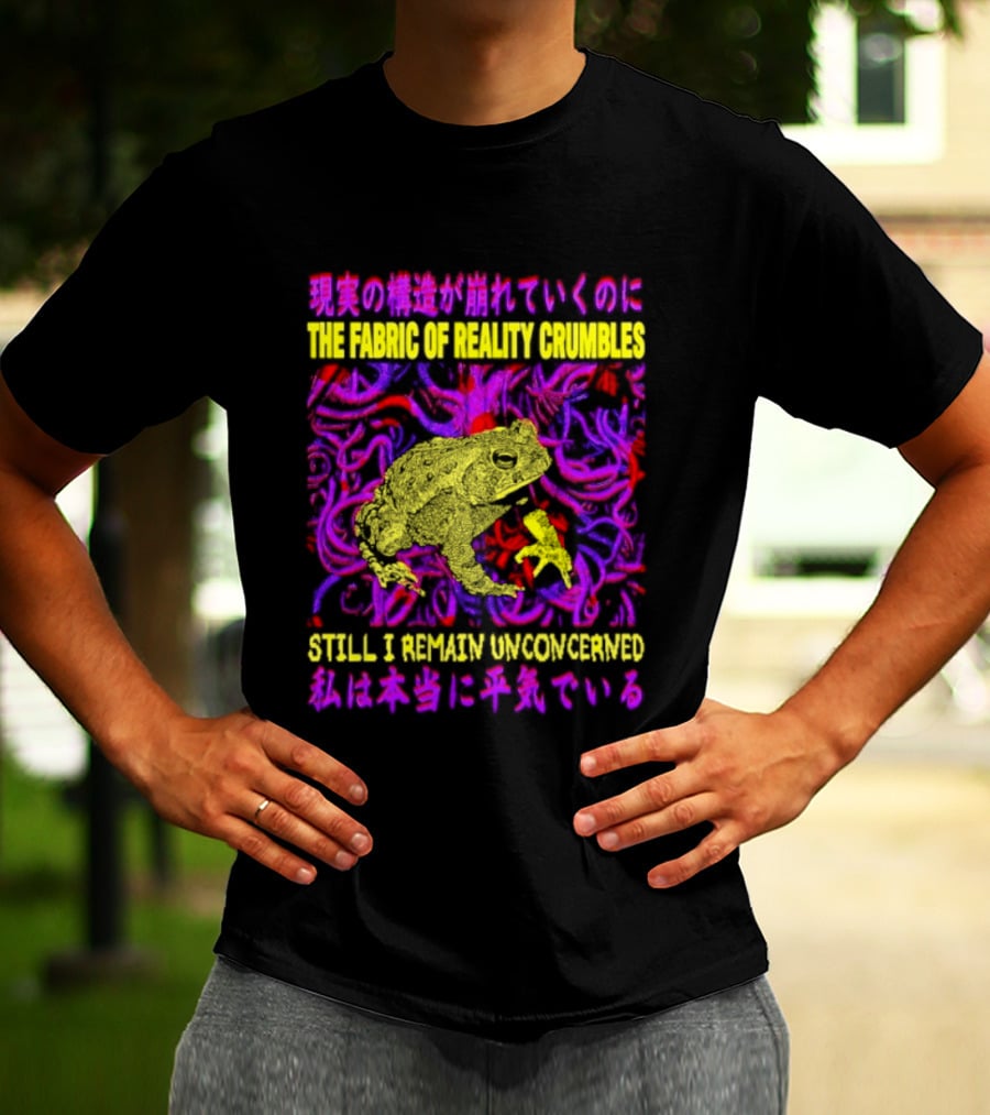 THE FABRIC OF REALITY CRUMBLES STILL I REMAIN UNCONCERNED Japanese Text Surreal Tentacles Abstract Yellow Core T-Shirt