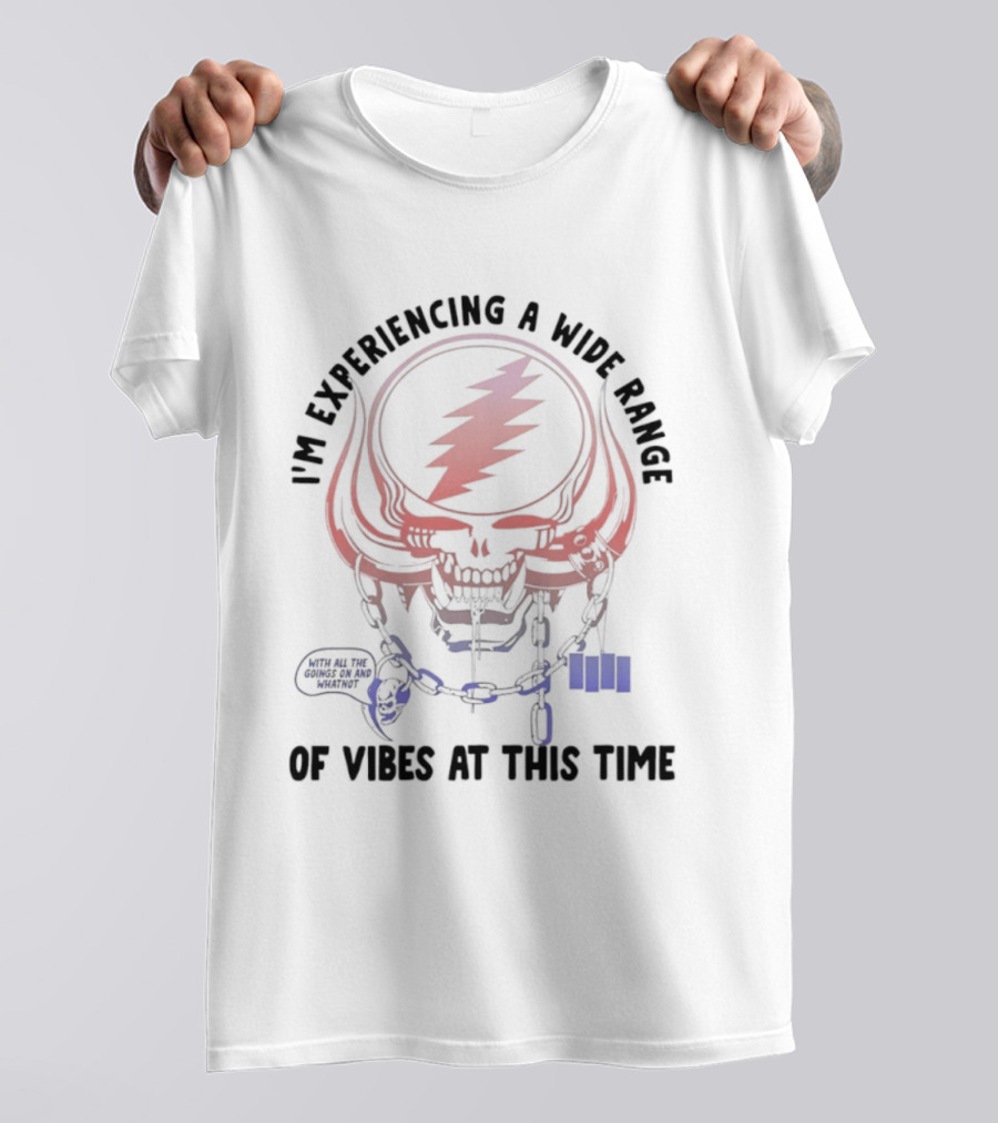I'm Experiencing A Wide Range Of Vibes At This Time Skull And Lightning Bolt T-Shirt