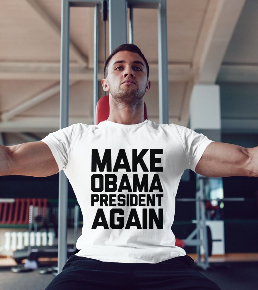 Make Obama President Again T-Shirt