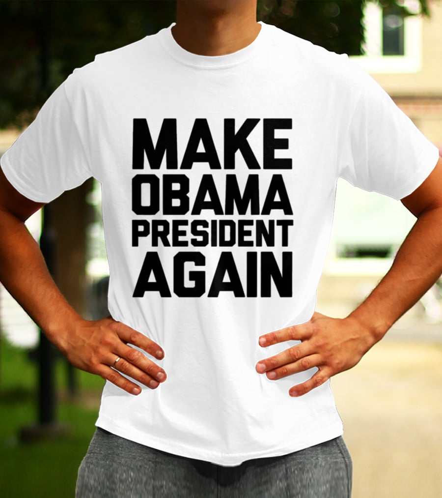 Make Obama President Again T-Shirt