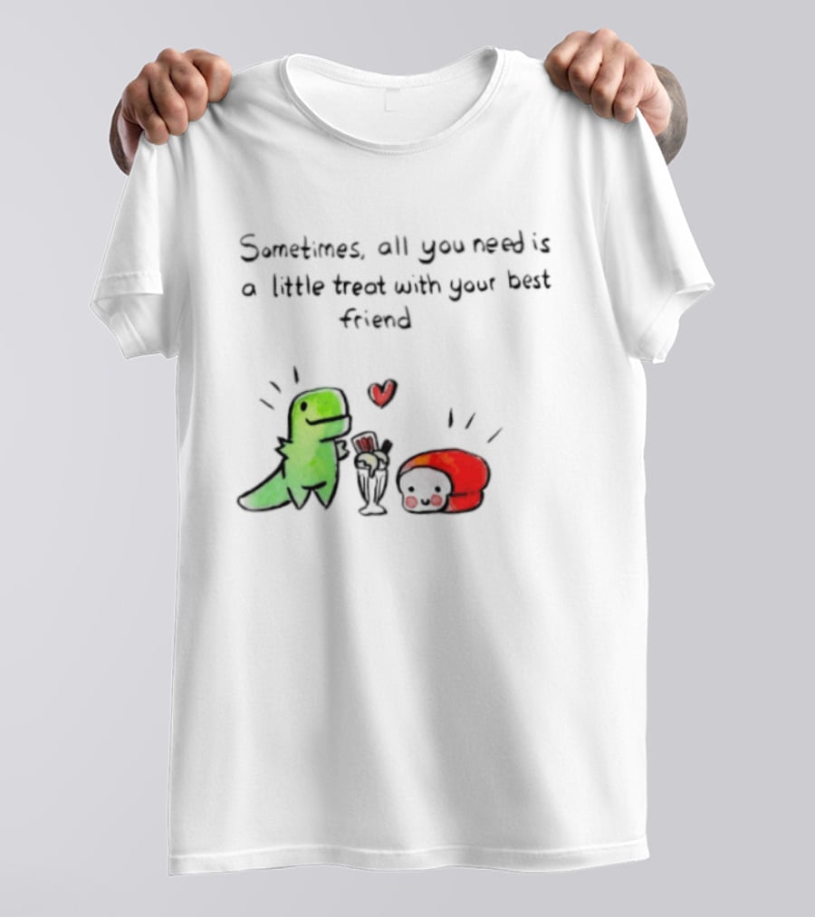Sometimes All You Need Is A Little Treat With Your Best Friend Dinosaur And Mushroom Sharing Ice Cream T-Shirt