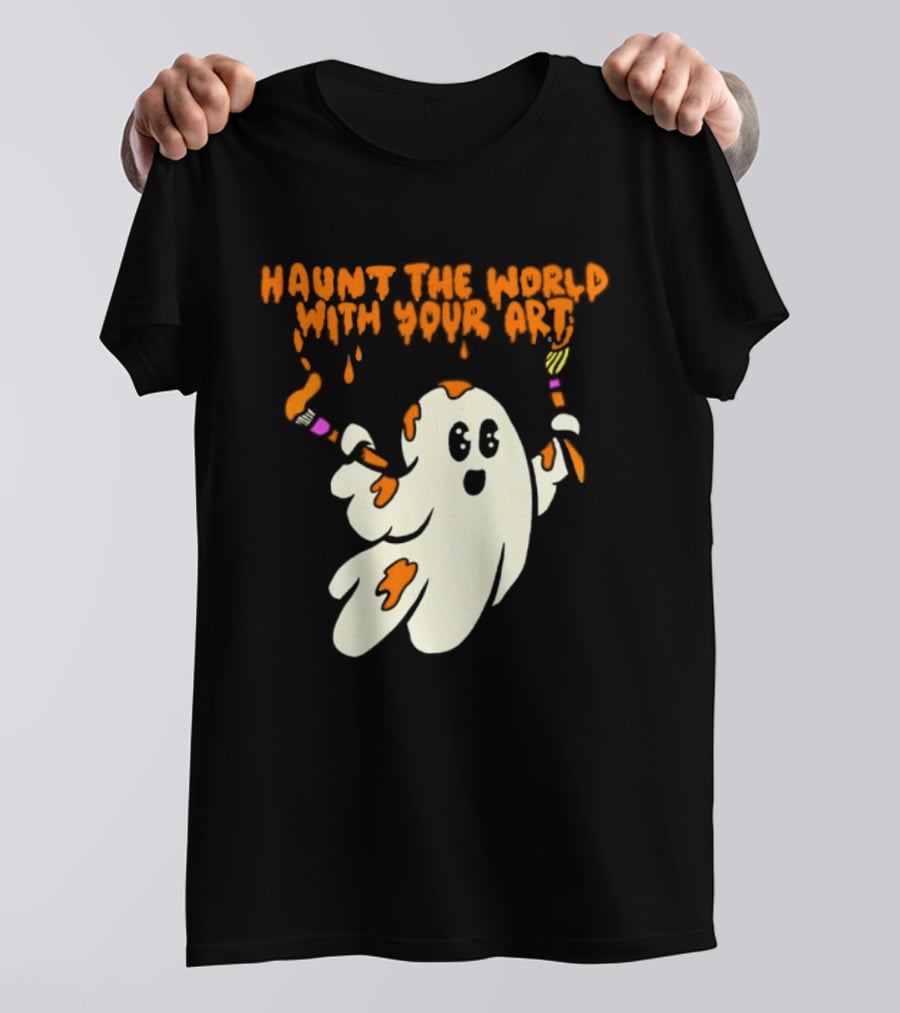Haunt The World With Your Art Ghost Creativity Brushes T-Shirt