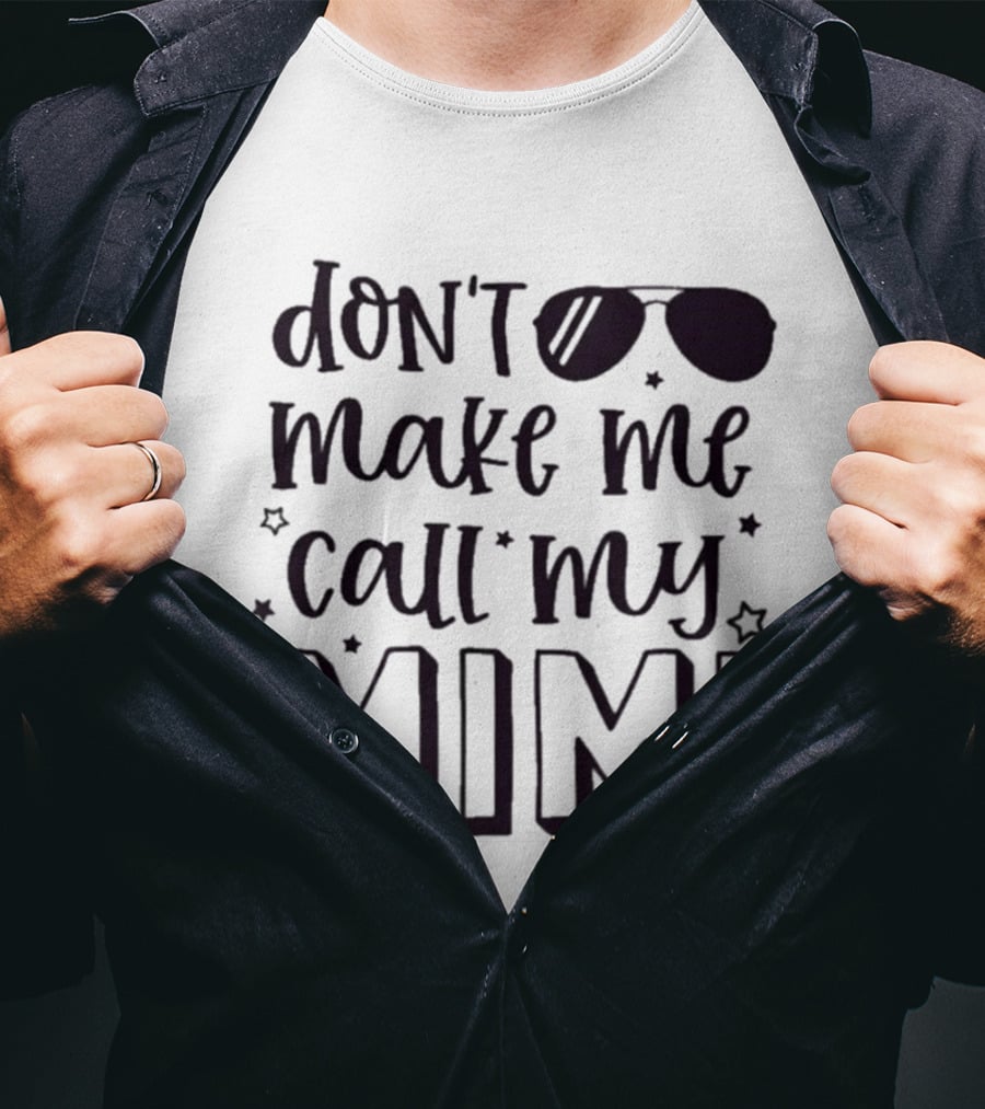 Don't Make Me Call My Mimi Cool Sunglasses T-Shirt
