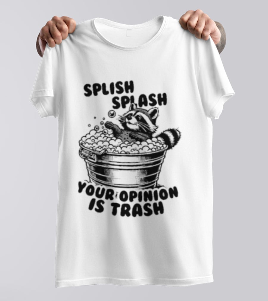 Raccoon Splish Splash Your Opinion Is Trash Bathtub Motif T-Shirt
