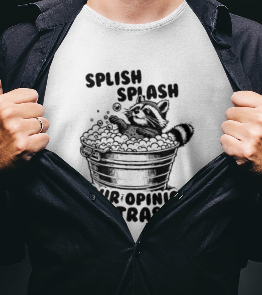 Raccoon Splish Splash Your Opinion Is Trash Bathtub Motif T-Shirt