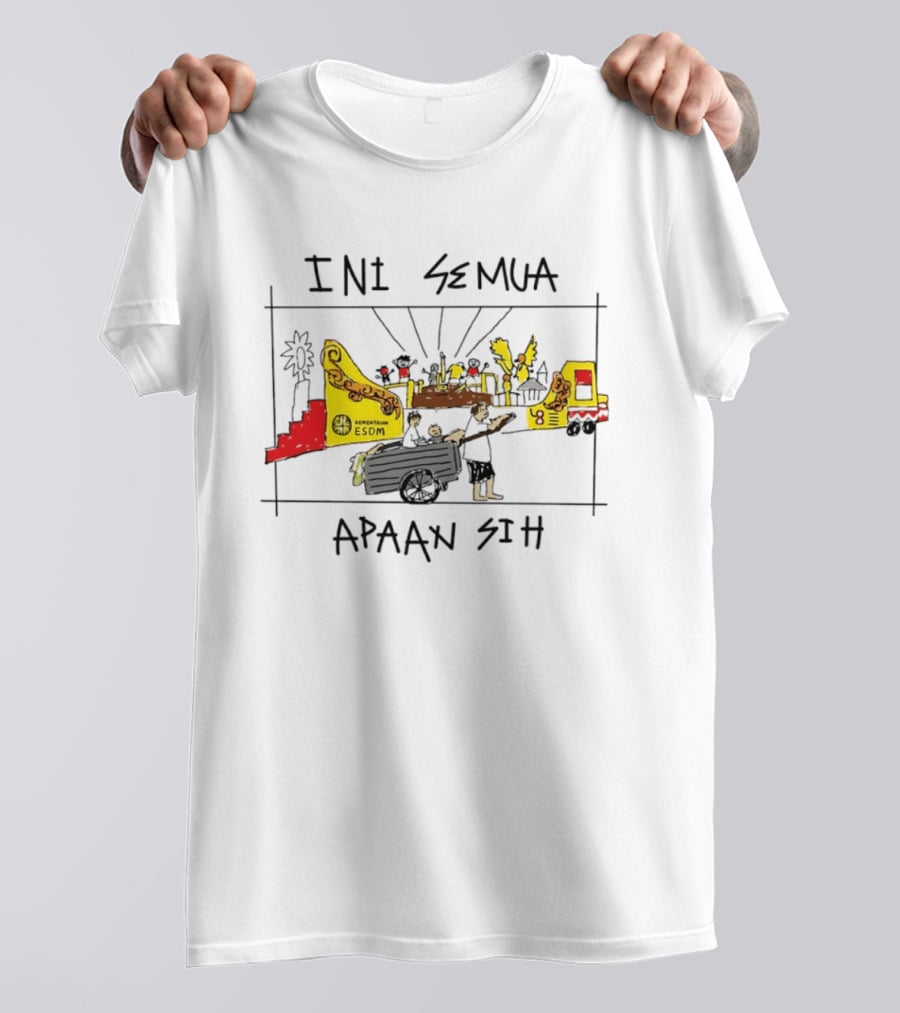 Ini Semua Apaan Sih Kementerian ESDM Fun T-Shirt