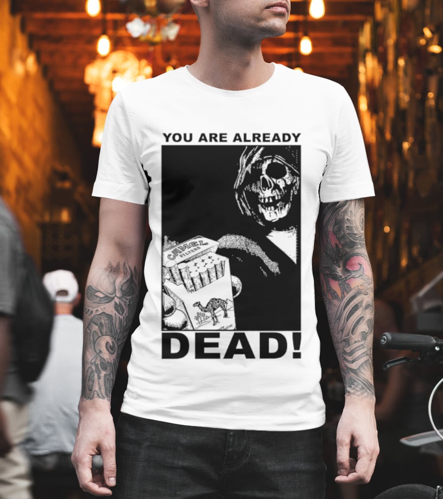 You Are Already Dead Camel Filters Grim Reaper Smoking T-Shirt