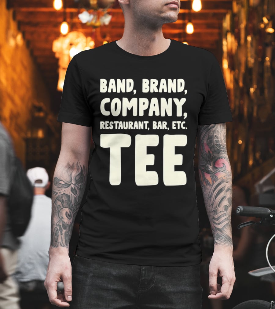 Band Brand Company Restaurant Bar Etc T-Shirt