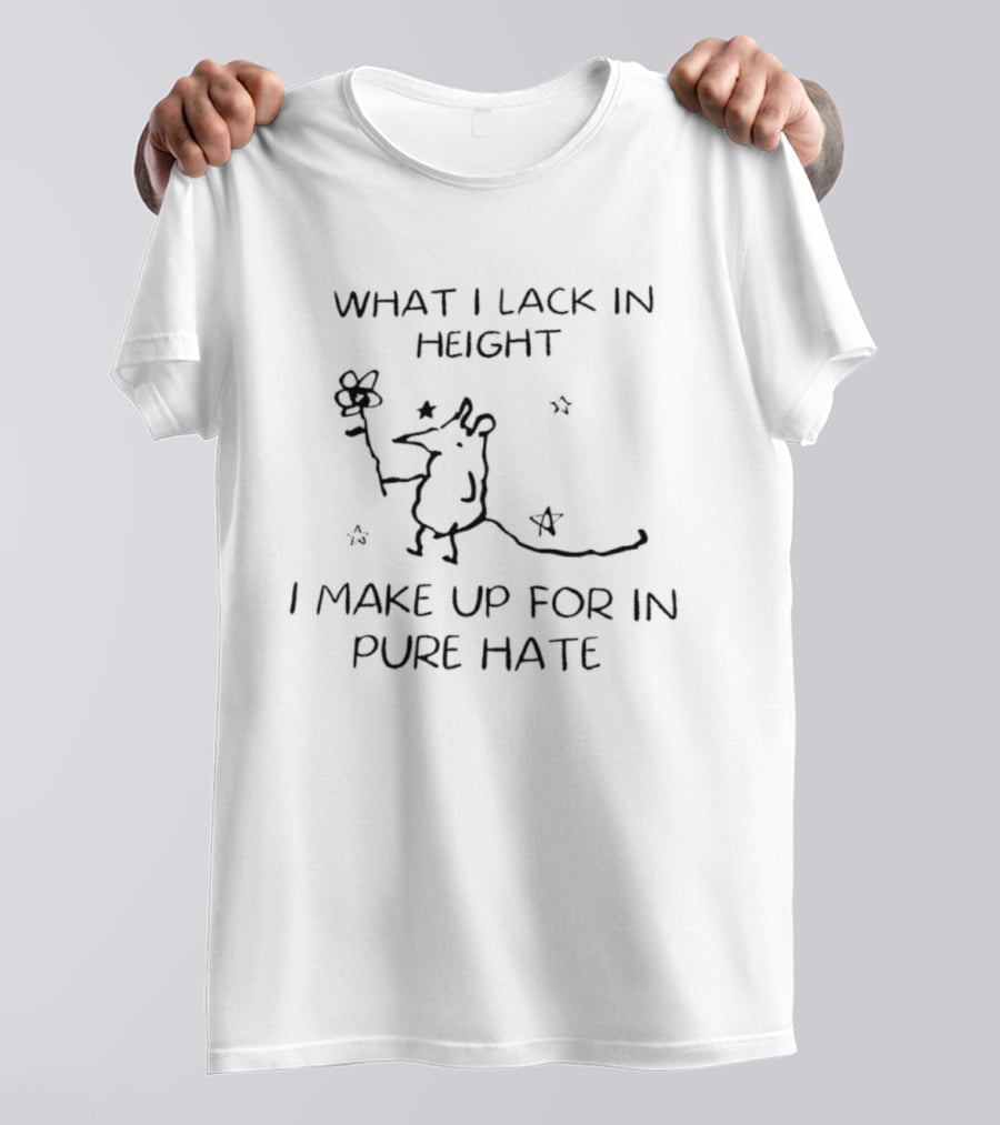 What I Lack In Height I Make Up For In Pure Hate Rat With Flower And Stars T-Shirt