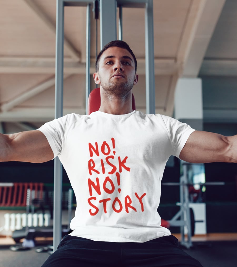 No Risk No Story Bold Motivational Message T-Shirt