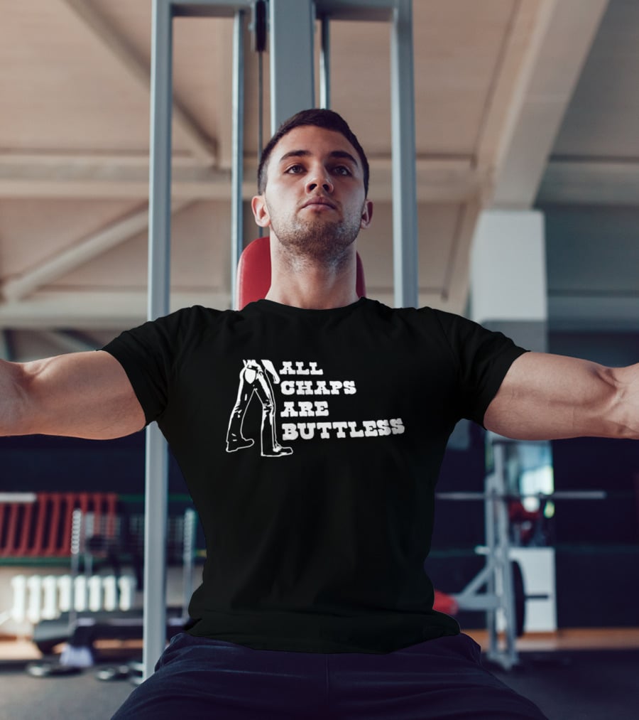All Chaps Are Buttless Cowboy Western Fun T-Shirt