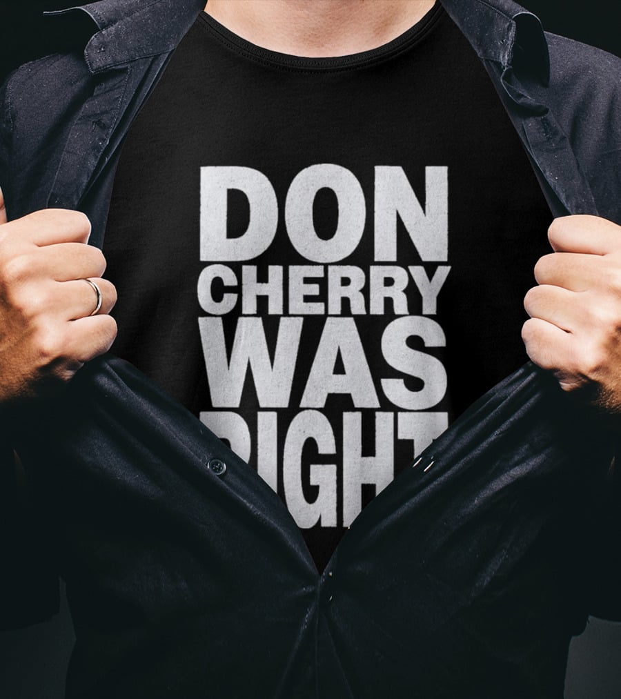 Don Cherry Was Right Hockey Commentary T-Shirt