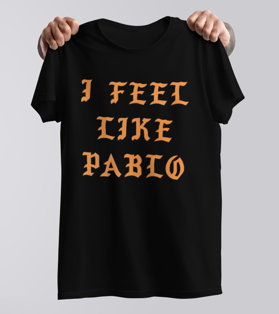 I Feel Like Pablo Pledgescobar Bold Orange Gothic T-Shirt