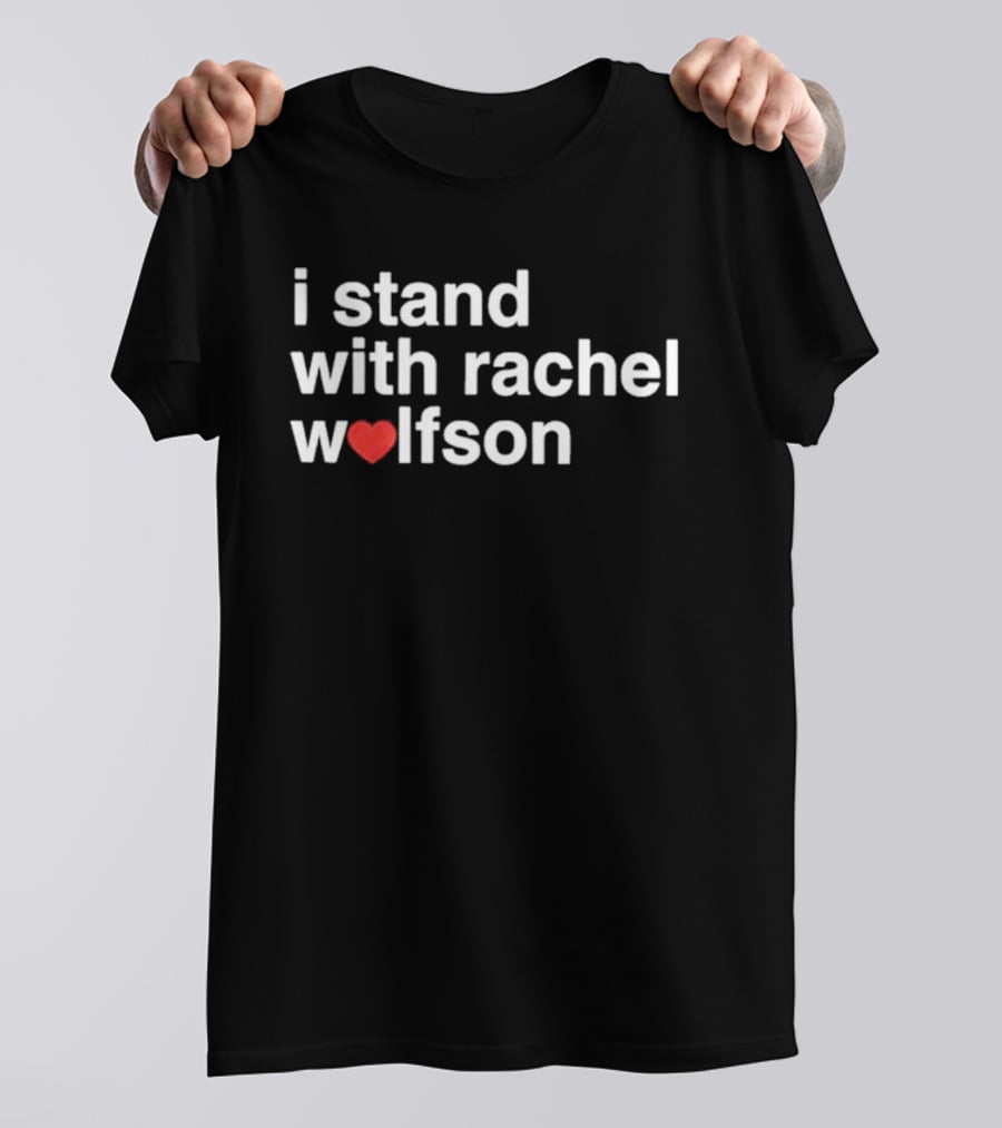 I Stand With Rachel Wolfson Heart T-Shirt