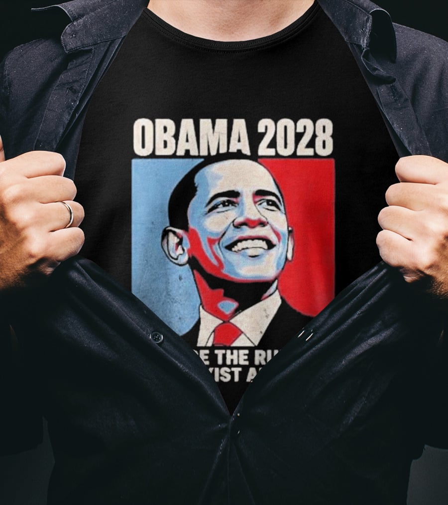 Obama 2028 Since The Rules Don't Exist Anymore T-Shirt