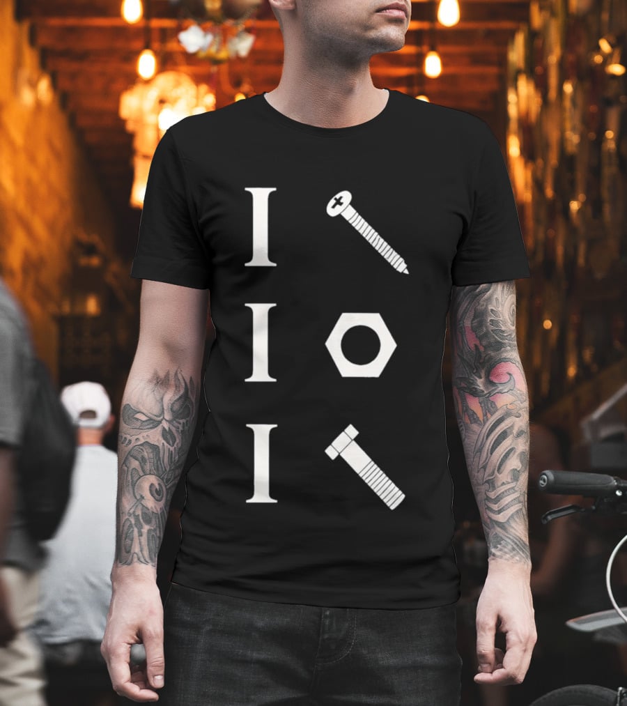 I Screw I Nut I Bolt Mechanic Tools Humor T-Shirt