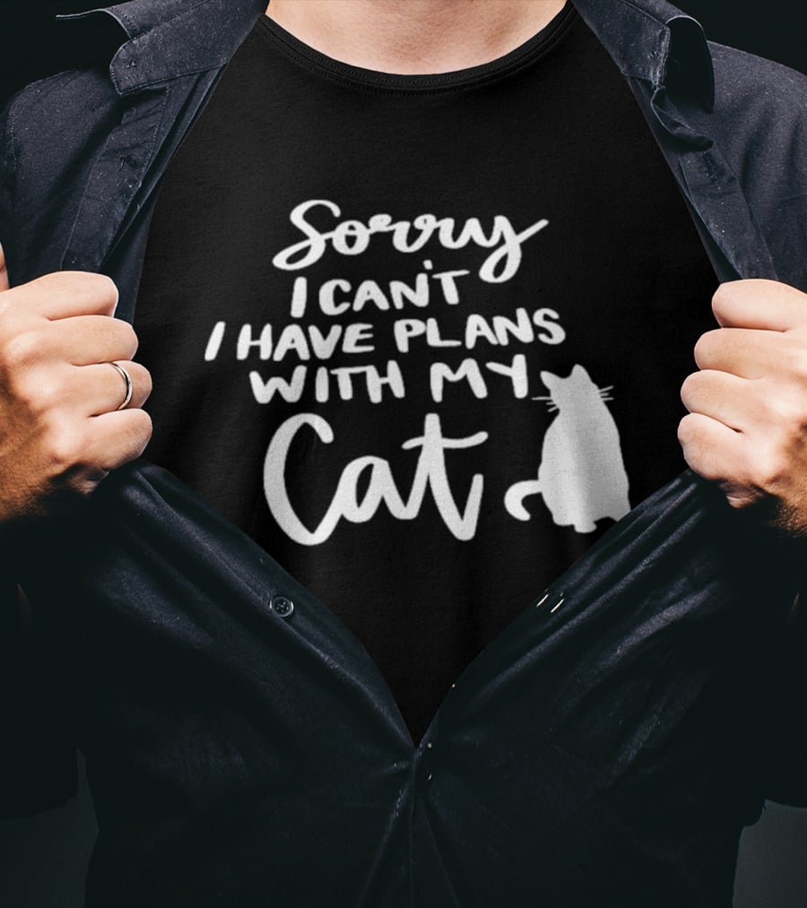 Sorry I Can't I Have Plans With My Cat Cat T-Shirt