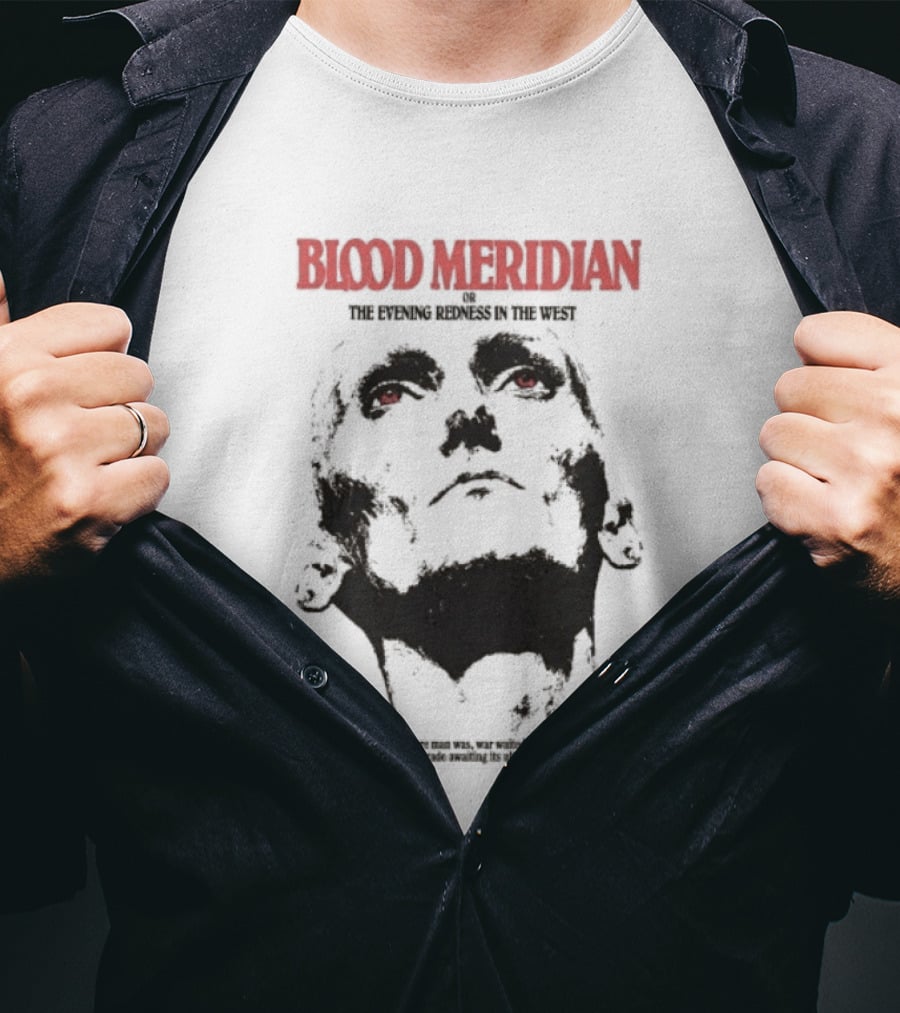 Blood Meridian Graphic Portrait Text The Evening Redness In The West Book T-Shirt