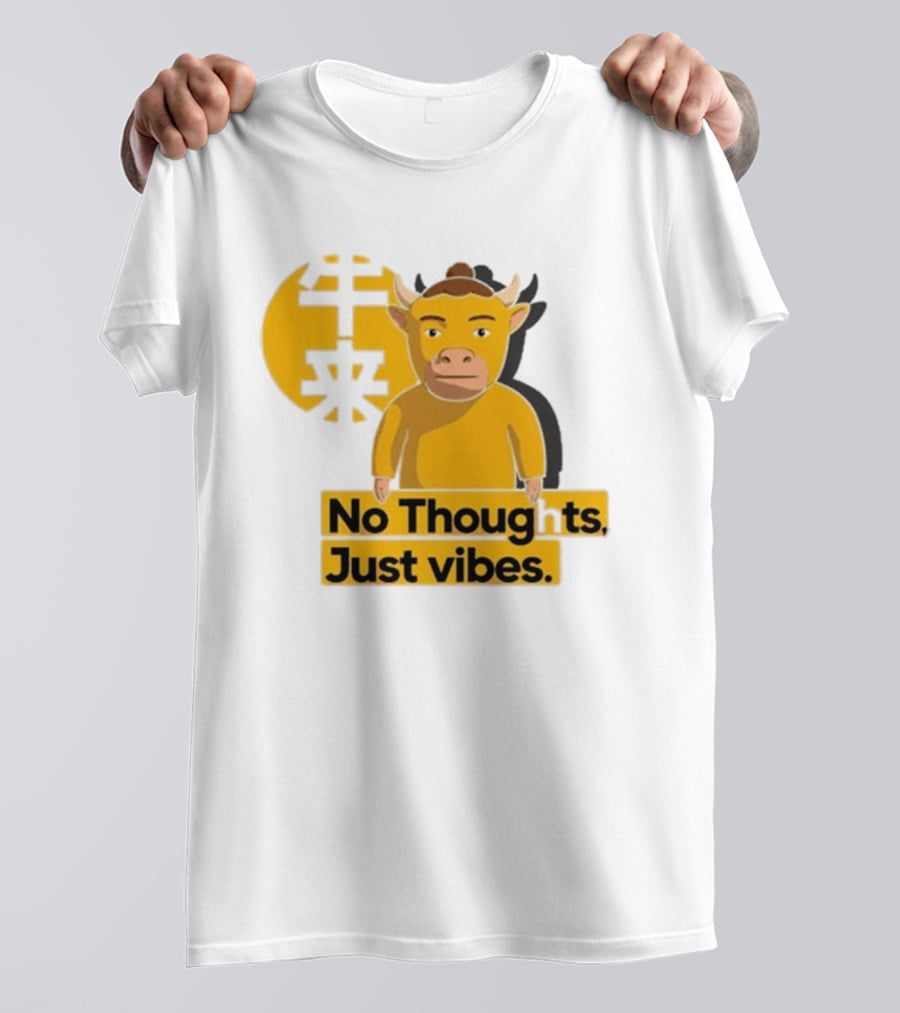 Niu Lai Ox No Thoughts Just Vibes Yellow T-Shirt