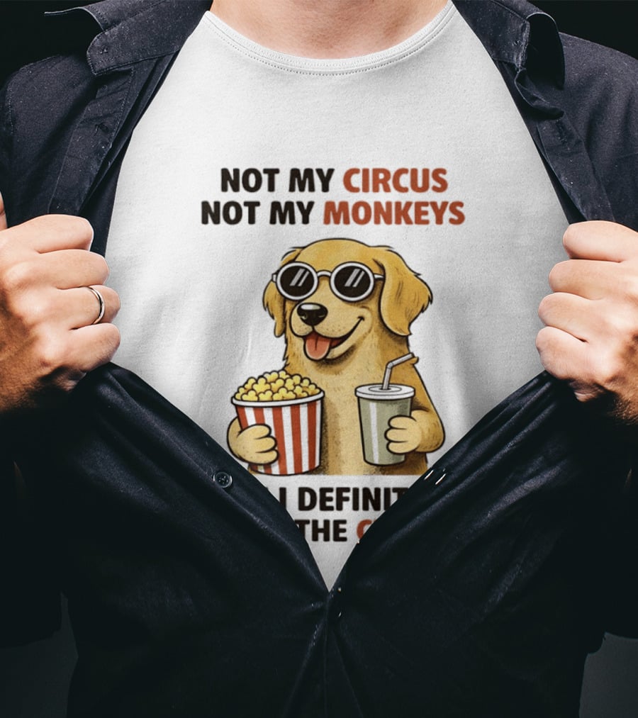 Not My Circus Not My Monkeys Golden Retriever With Popcorn And Clowns T-Shirt