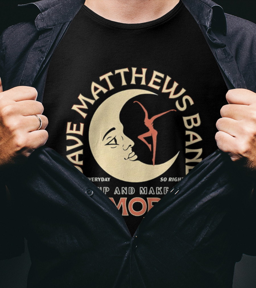 Dave Matthews Band Everyday So Right Stay Up And Make Some Memories Moon Dancer T-Shirt
