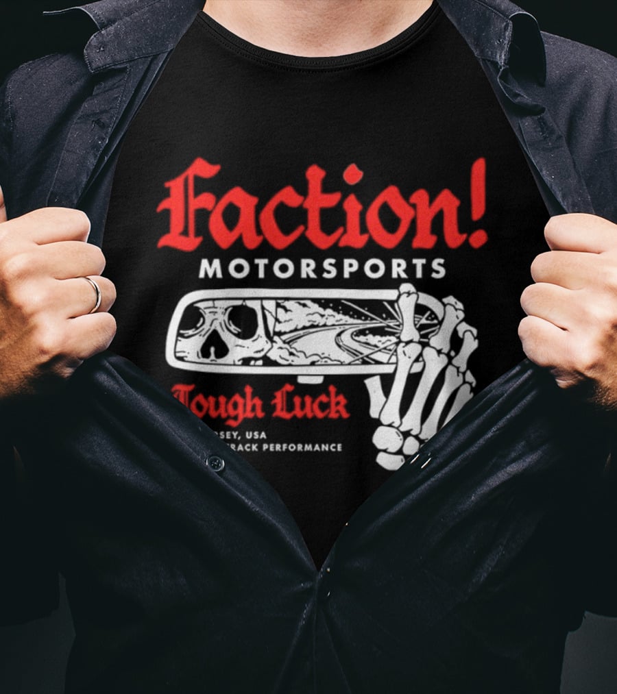 Faction Motorsports Tough Luck Skull Skeleton New Jersey Street Track Performance Est 2013 XIII T-Shirt