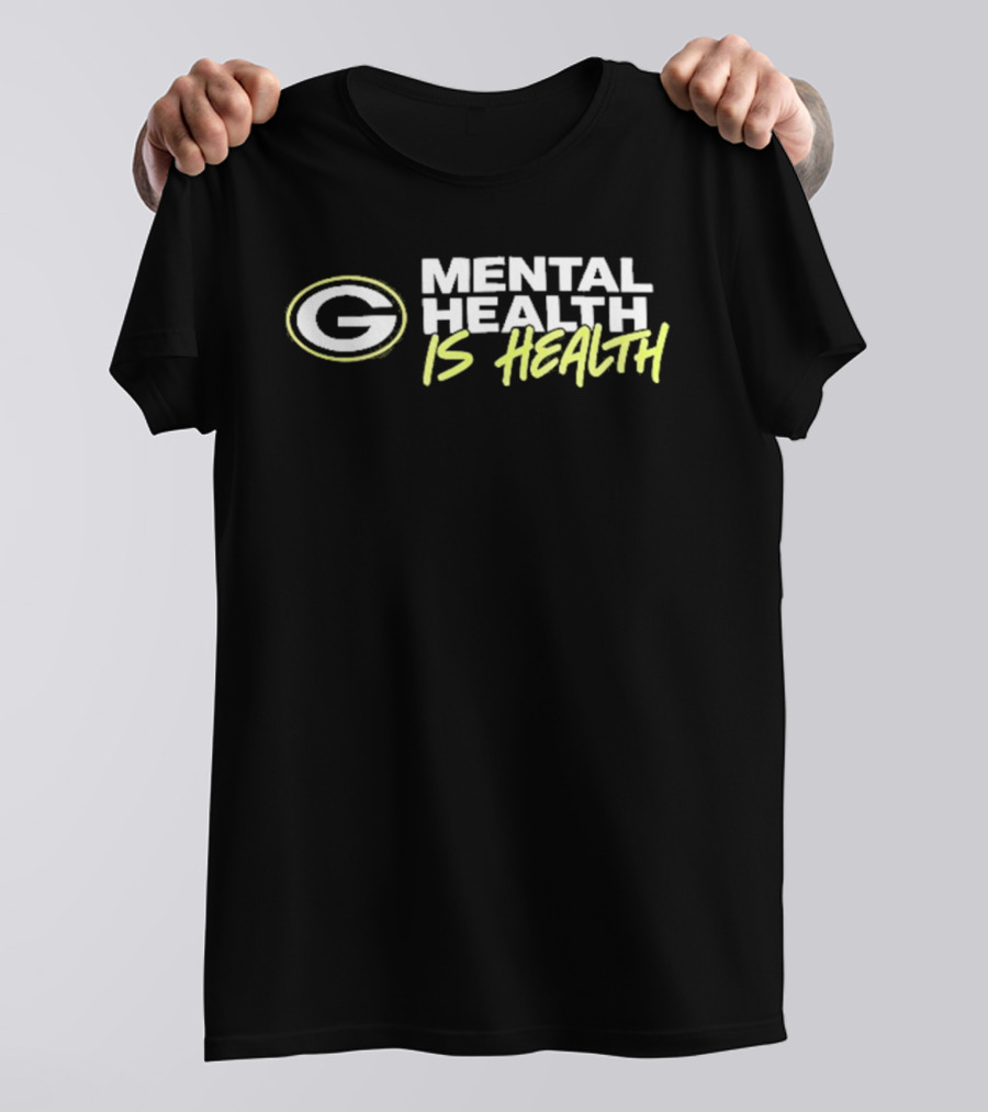 Green Bay Packers G Mental Health Is Health T-Shirt