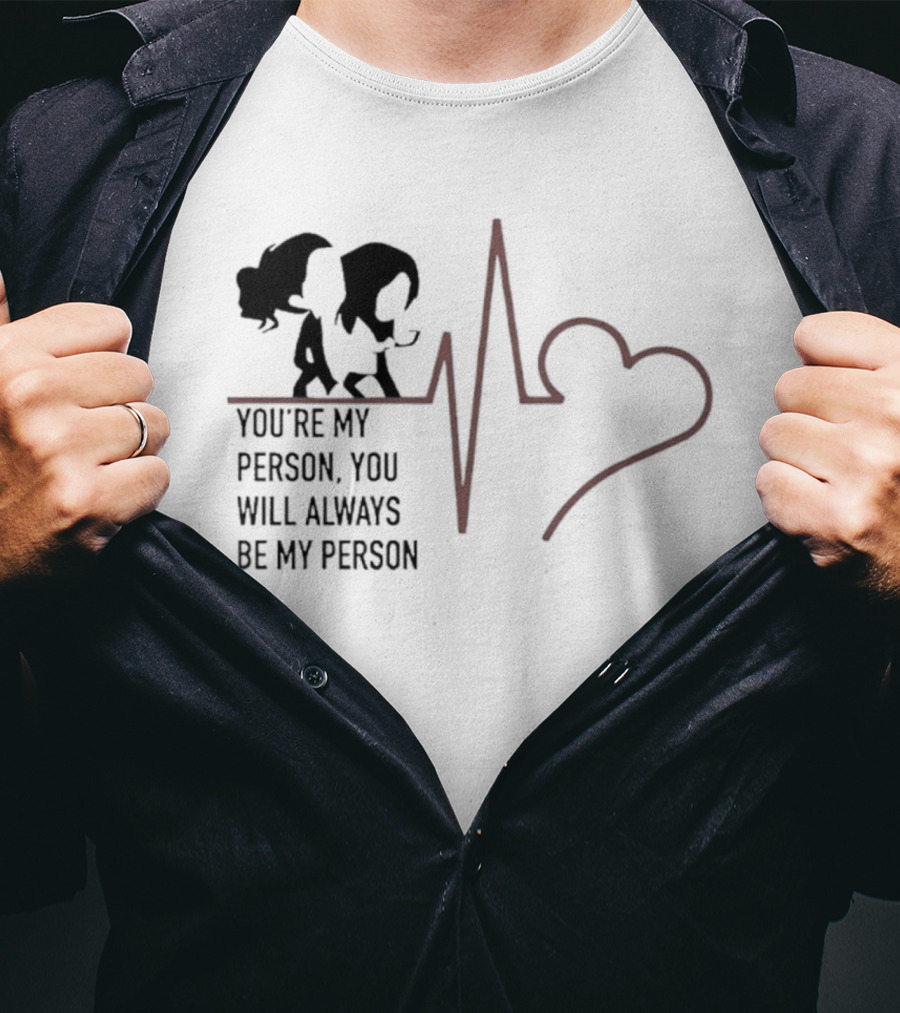 You're My Person You Will Always Be My Person Grey's Anatomy Heartbeat T-Shirt