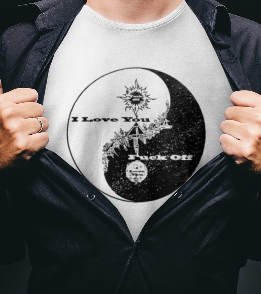 I Love You Fck Off Yin Yang Sun And Moon T-Shirt