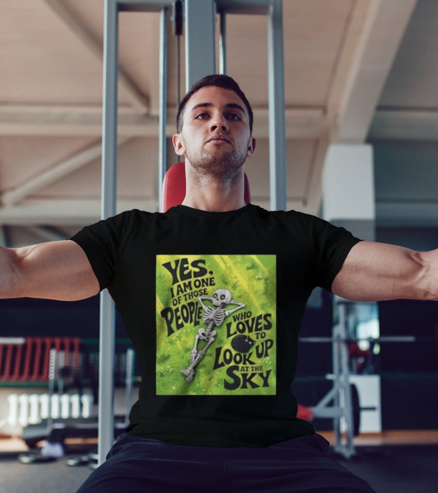 Yes I Am One Of Those People Who Loves To Look Up At The Sky Skeleton Relaxing T-Shirt