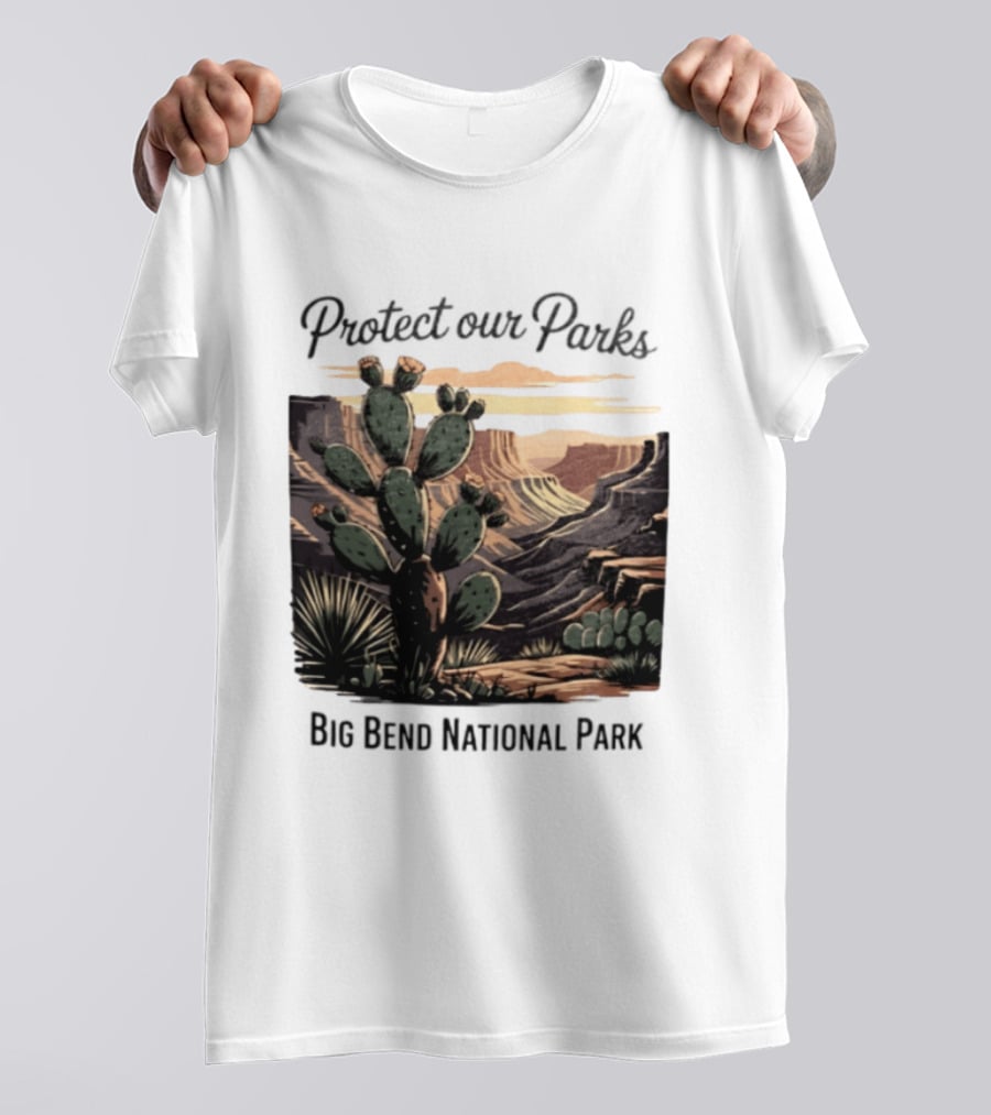 Protect Our Parks Big Bend National Park Cactus Desert Landscape Scene T-Shirt