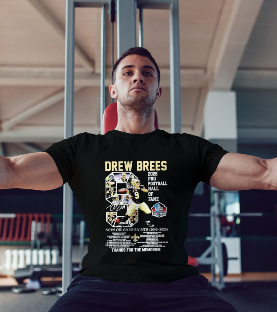 Drew Brees 2026 Pro Football Hall Of Fame New Orleans Saints 2006 2020 Thanks For The Memories T-Shirt
