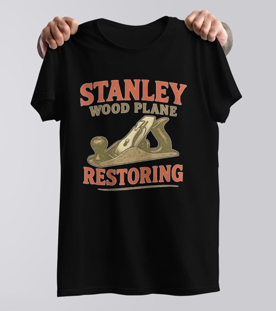 Stanley Wood Plane Restoring Craftsmanship Tool T-Shirt