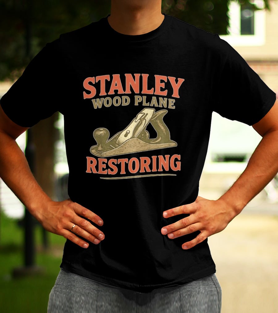 Stanley Wood Plane Restoring Craftsmanship Tool T-Shirt