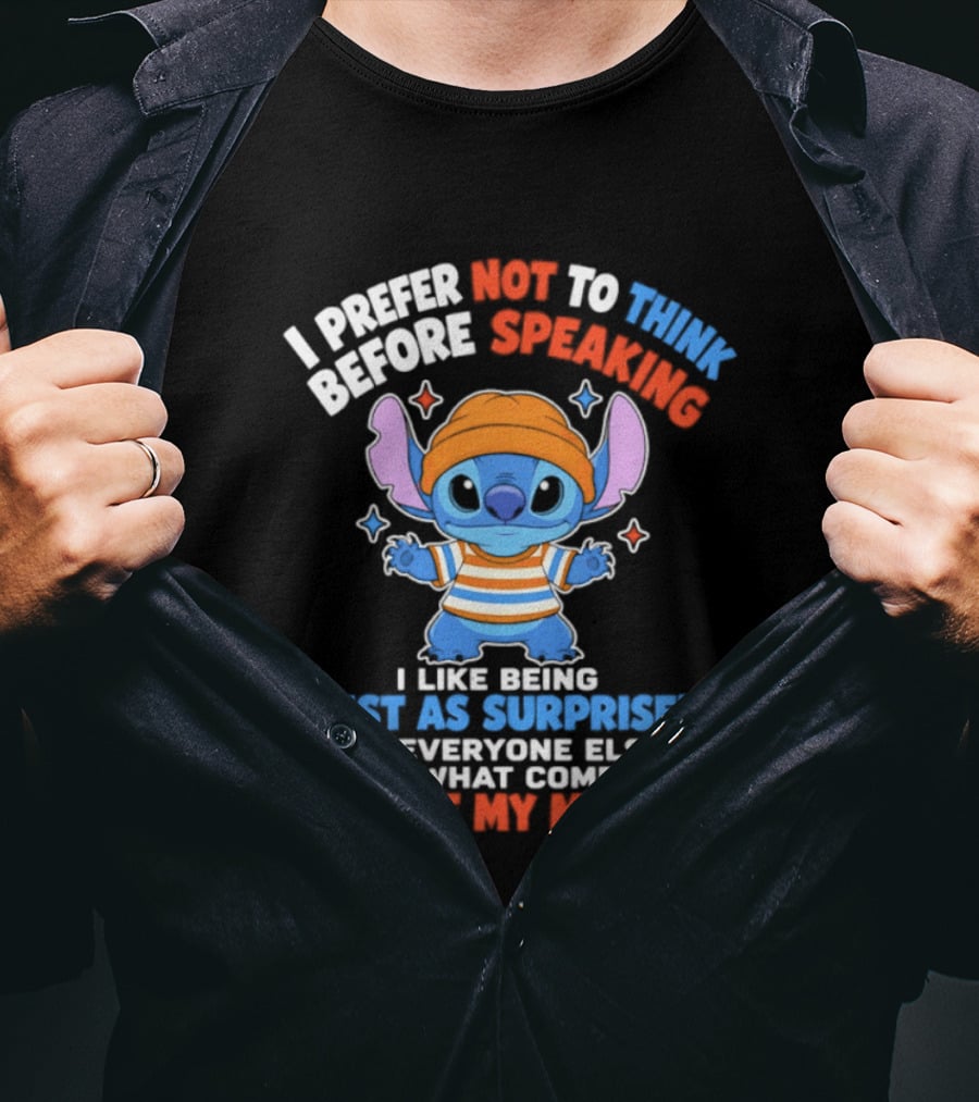 I Prefer Not To Think Before Speaking Stitch Just As Surprised Out Of My Mouth T-Shirt