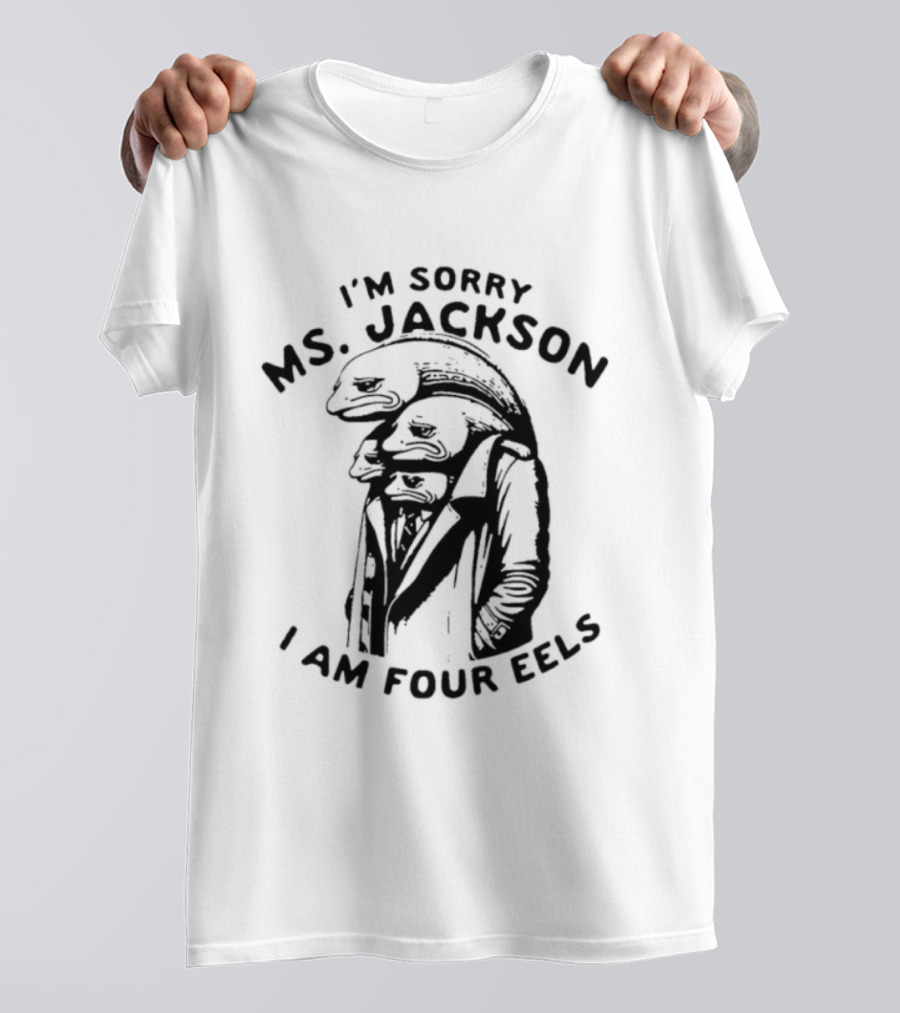 I'm Sorry Ms. Jackson I Am Four Eels Outkast T-Shirt