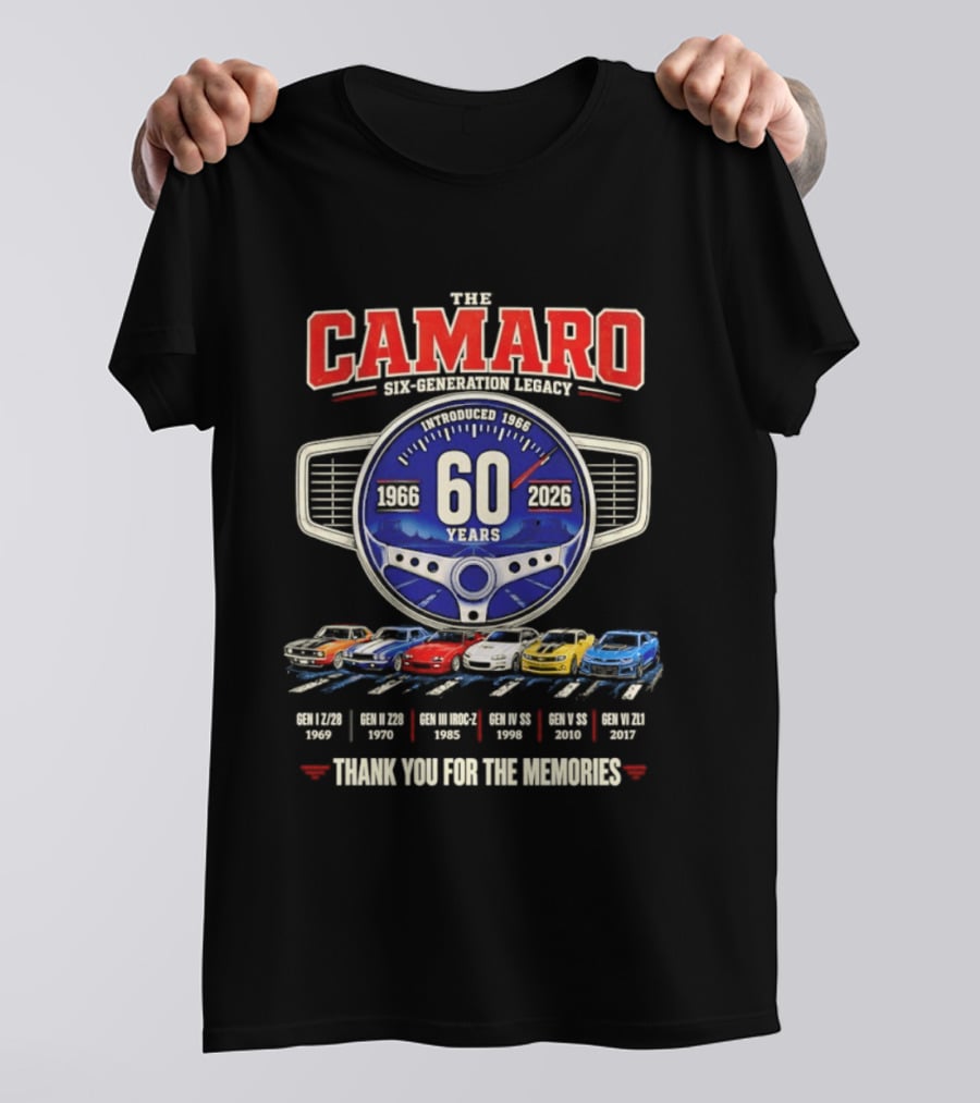 The Camaro Six Generation Legacy 60 Years 1966 2026 Thank You For The Memories T-Shirt