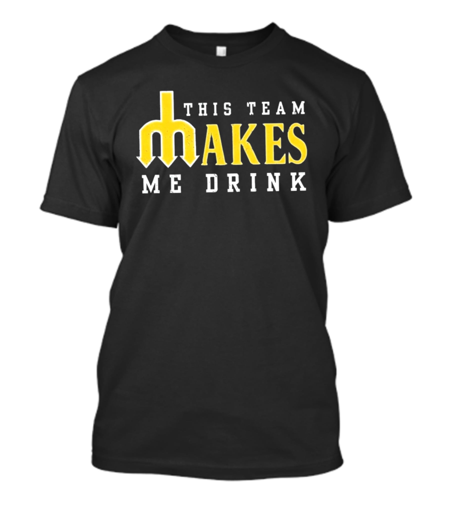 This Team Makes Me Drink Mariners T-Shirt