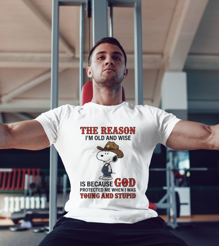 Snoopy The Reason I'm Old And Wise Is Because God Protected Me When I Was Young And Stupid T-Shirt