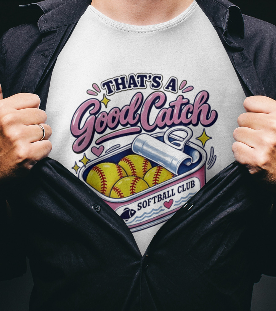 That's A Good Catch Softball Club Creative Baseball T-Shirt