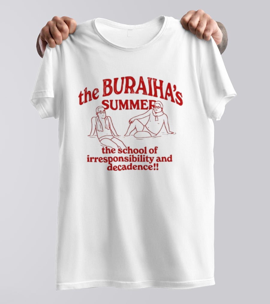 The Buraiha's Summer School Of Irresponsibility And Decadence T-Shirt