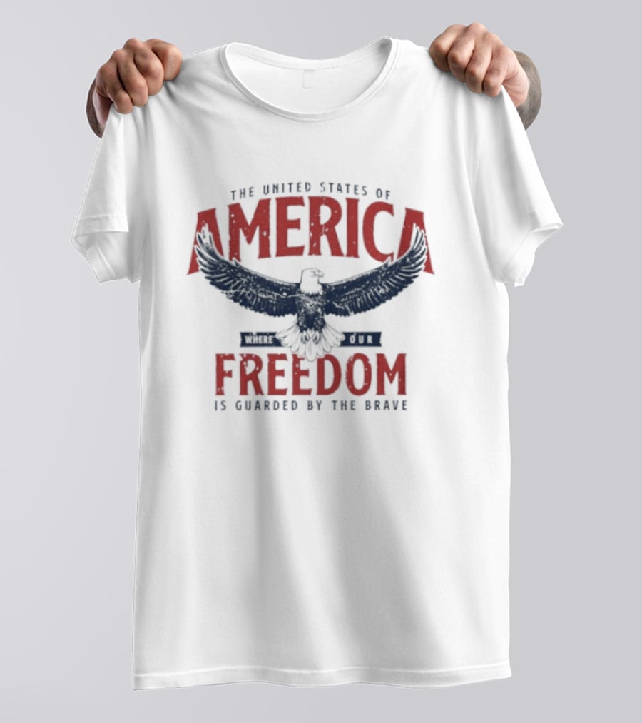 The United States Of America Freedom Is Guarded By The Brave Eagle T-Shirt
